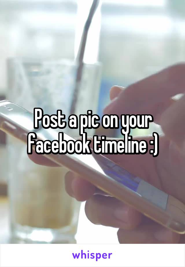 Post a pic on your facebook timeline :)