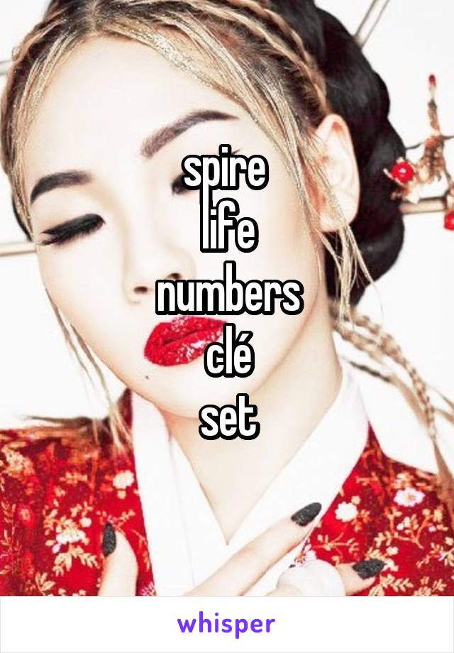 spire 
life
numbers
clé
set
