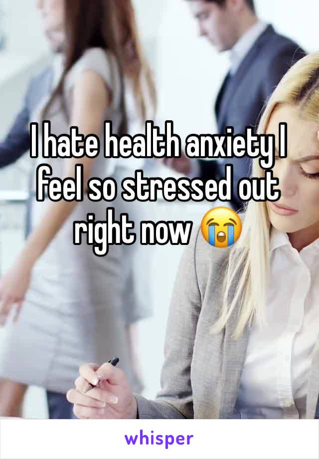 I hate health anxiety I feel so stressed out right now 😭