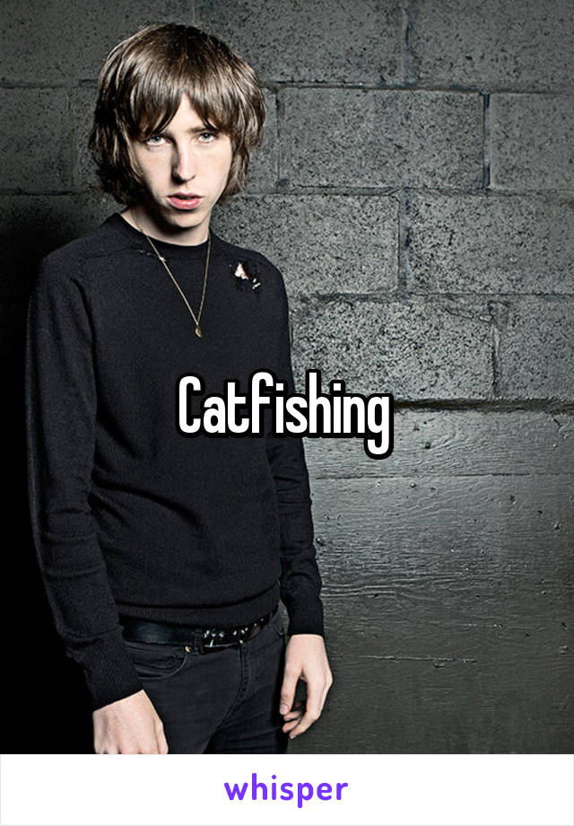 Catfishing 