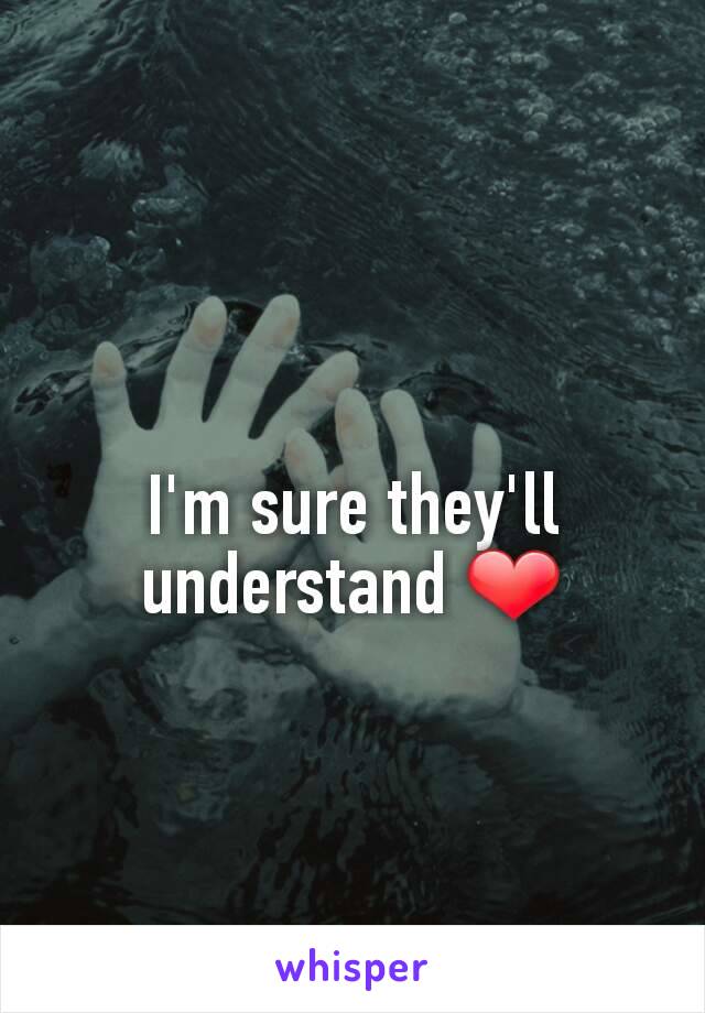 I'm sure they'll understand ❤
