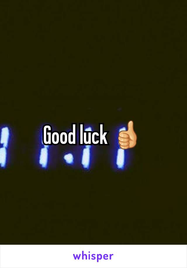 Good luck 👍