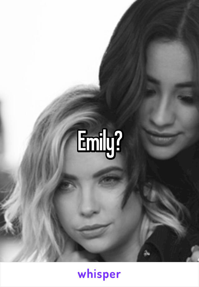 Emily?