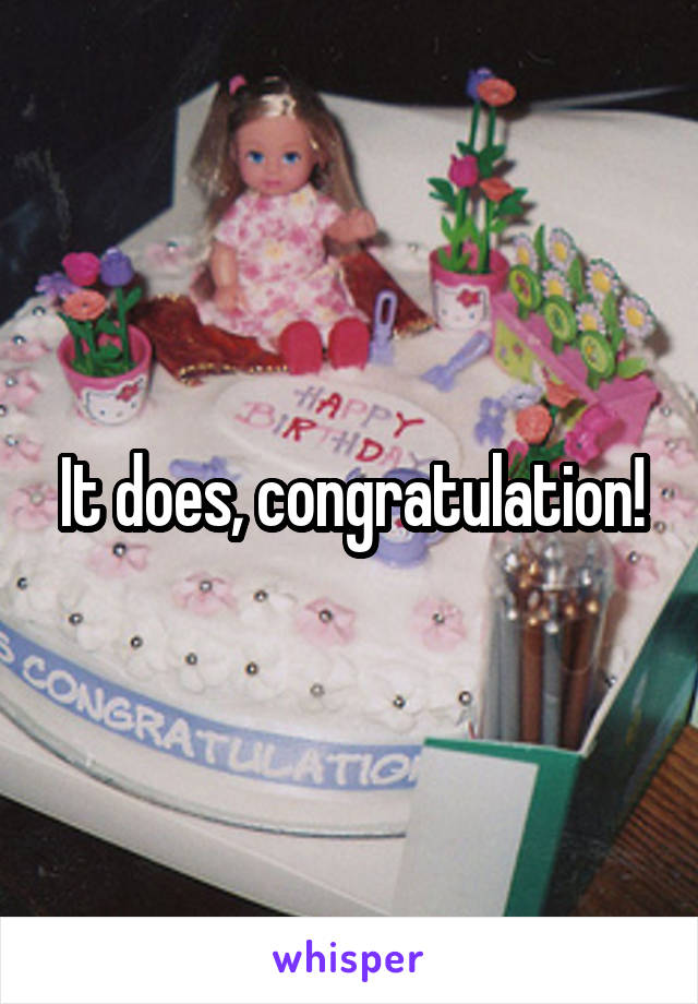 It does, congratulation!