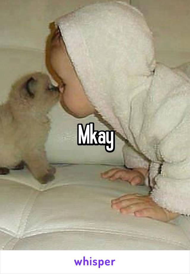 Mkay