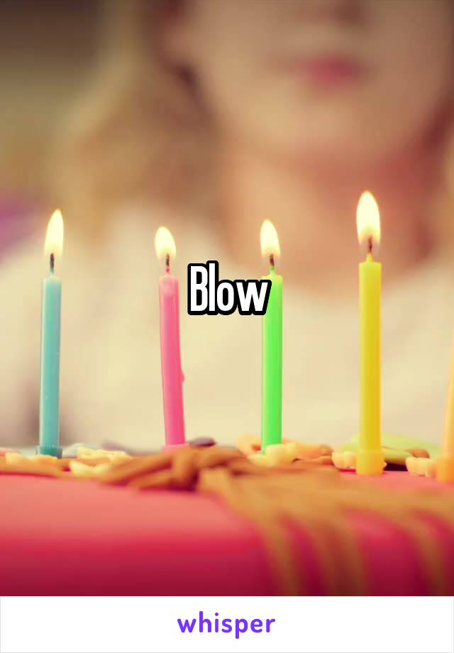 Blow
