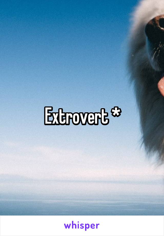 Extrovert *