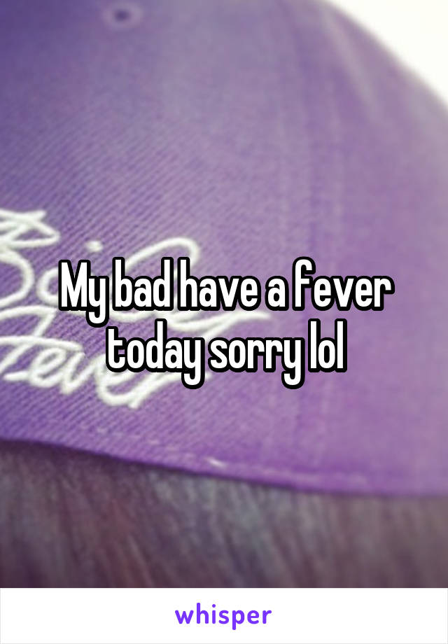My bad have a fever today sorry lol