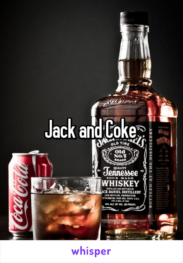 Jack and Coke 