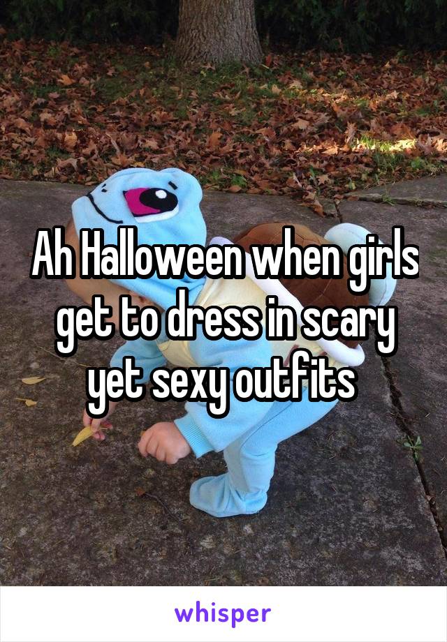 Ah Halloween when girls get to dress in scary yet sexy outfits 