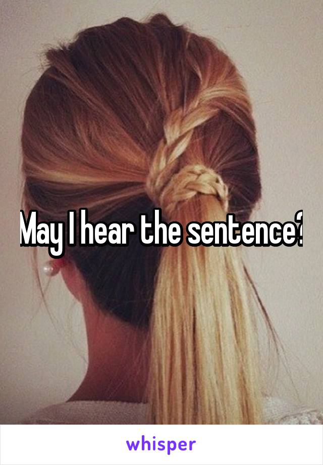 May I hear the sentence?