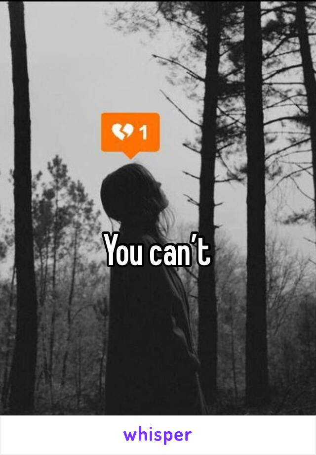 You can’t 
