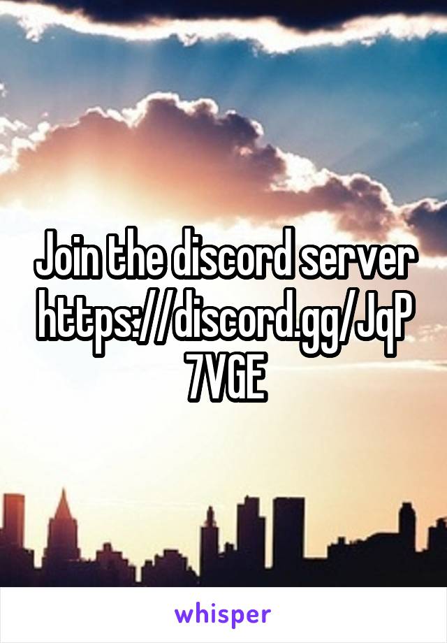 Join the discord server https://discord.gg/JqP7VGE