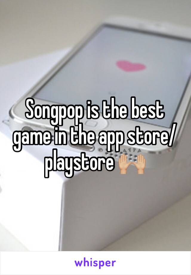 Songpop is the best game in the app store/playstore 🙌🏼