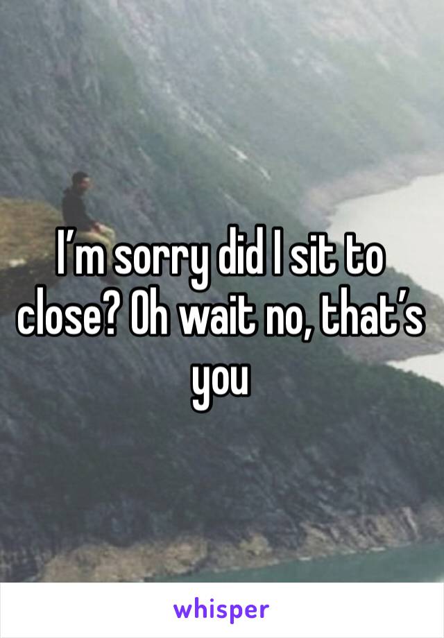 I’m sorry did I sit to close? Oh wait no, that’s you