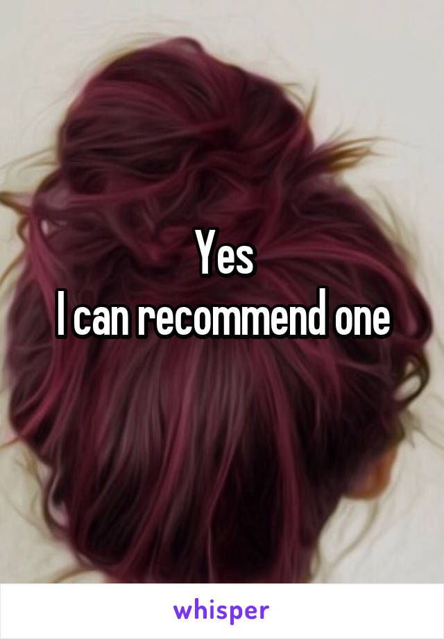 Yes
I can recommend one
