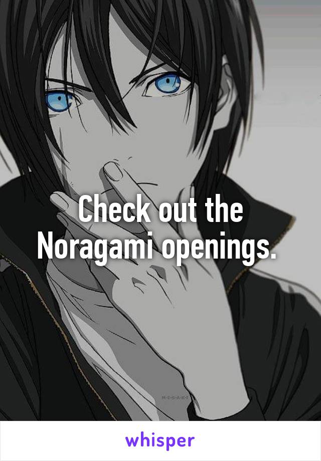 Check out the Noragami openings. 