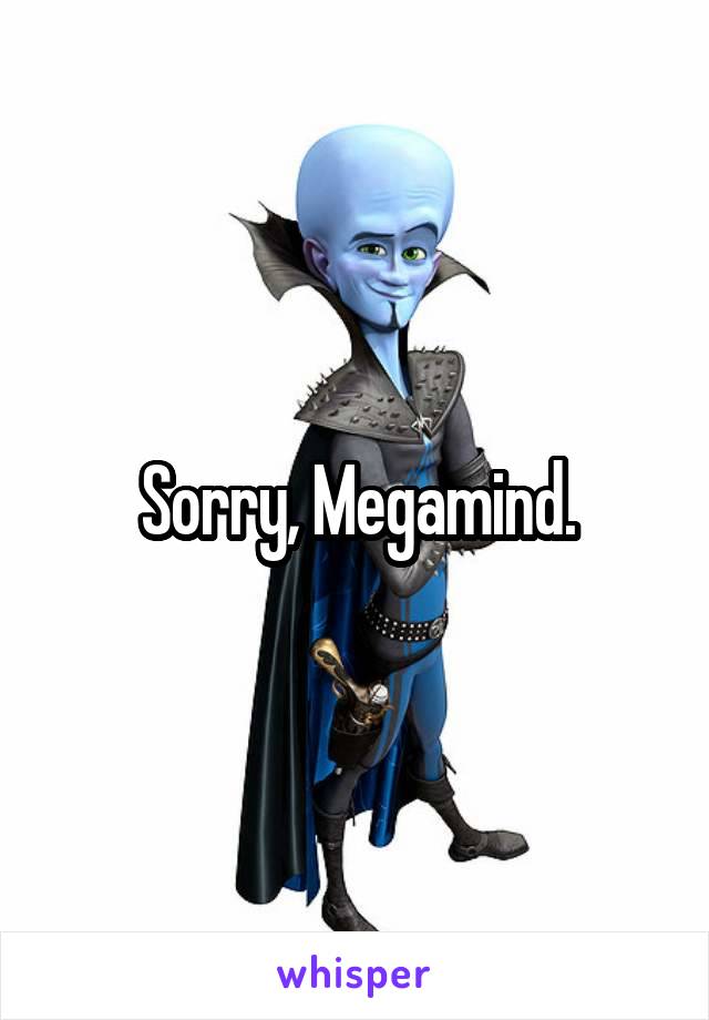 Sorry, Megamind.
