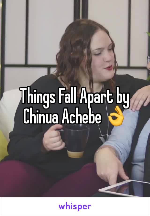 Things Fall Apart by Chinua Achebe 👌
