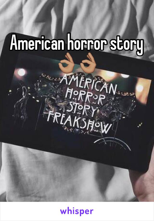 American horror story 👌🏽👌🏽 