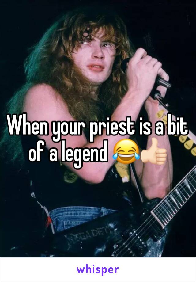 When your priest is a bit of a legend 😂👍🏻