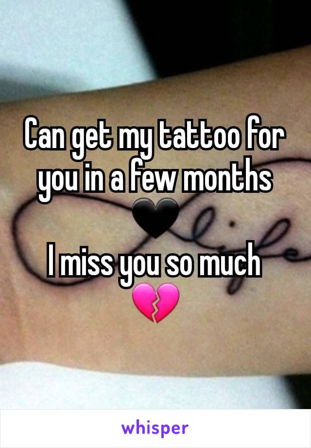 Can get my tattoo for you in a few months
🖤
I miss you so much
💔