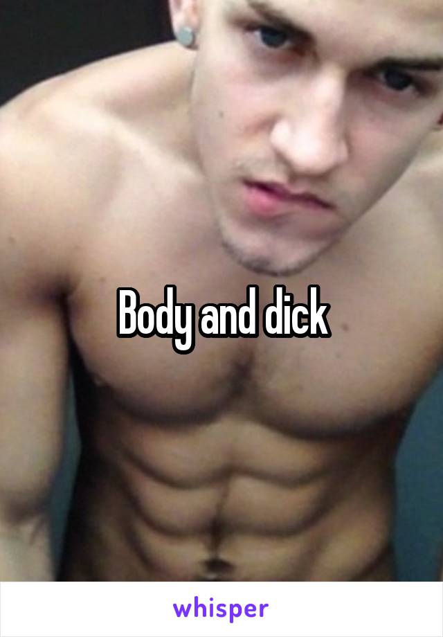 Body and dick