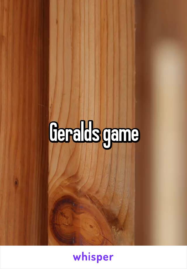Geralds game