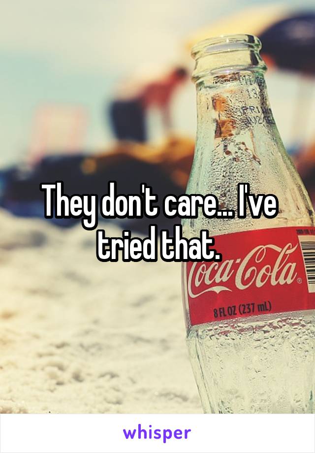 They don't care... I've tried that.