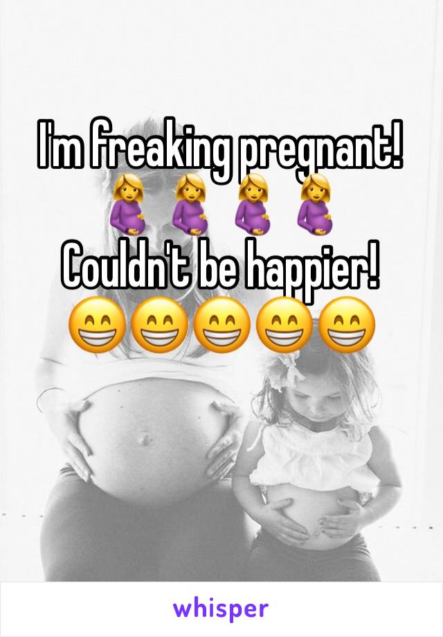 I'm freaking pregnant! 🤰🤰🤰🤰
Couldn't be happier! 
😁😁😁😁😁