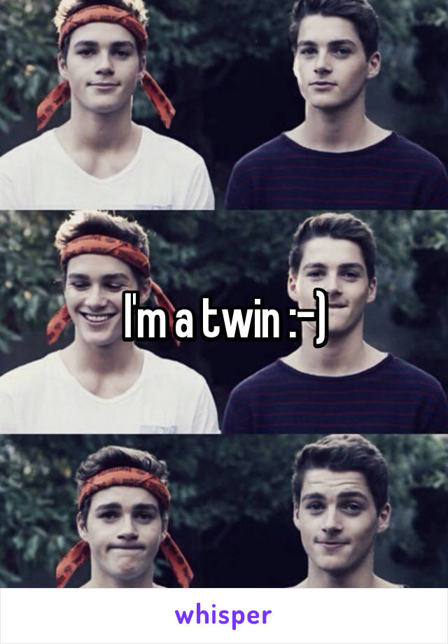 I'm a twin :-)