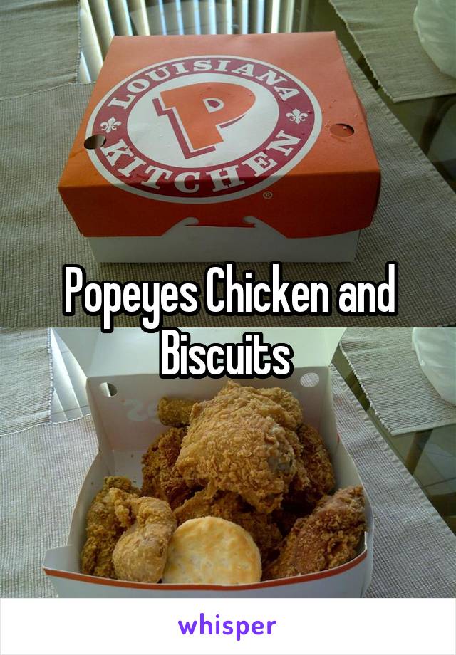 Popeyes Chicken and Biscuits 