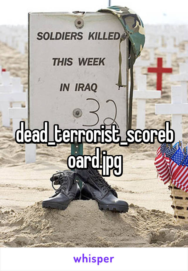  dead_terrorist_scoreboard.jpg