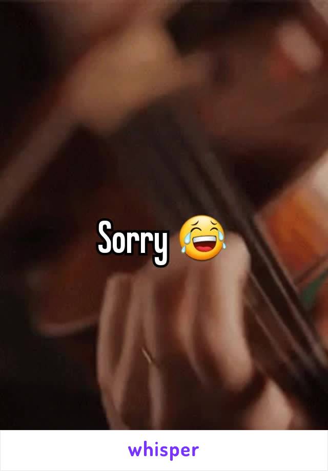 Sorry 😂
