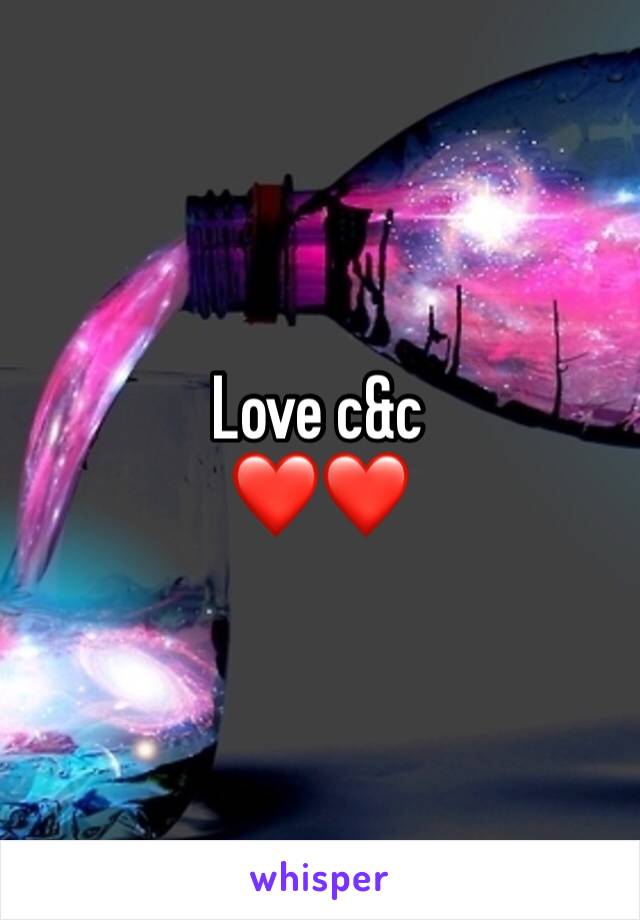 Love c&c 
❤️❤️