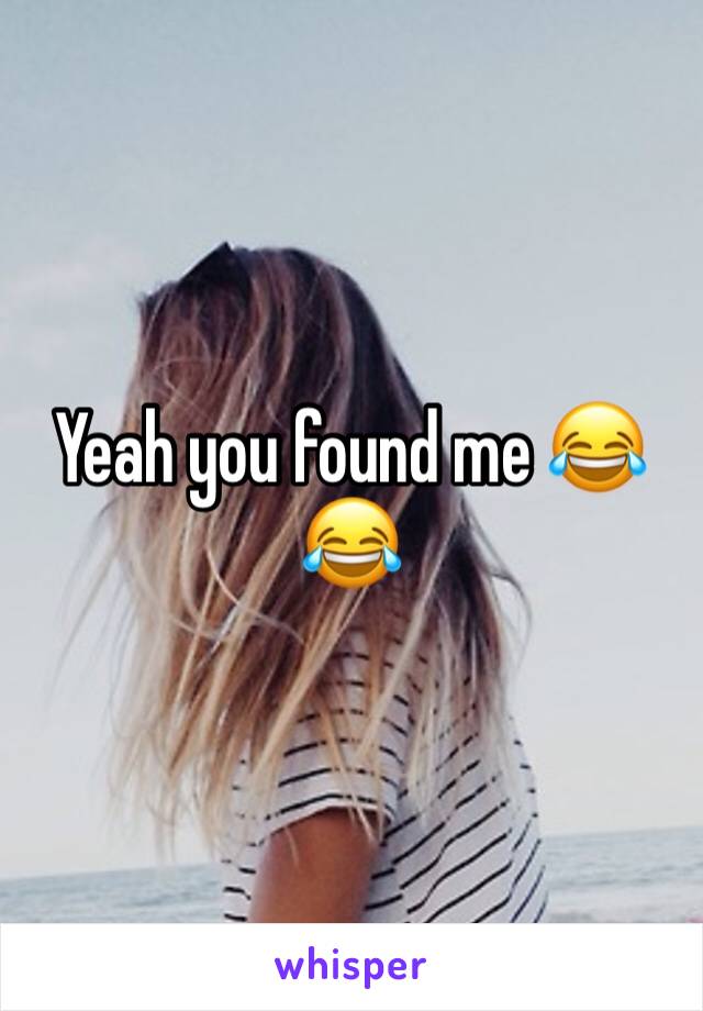 Yeah you found me 😂😂