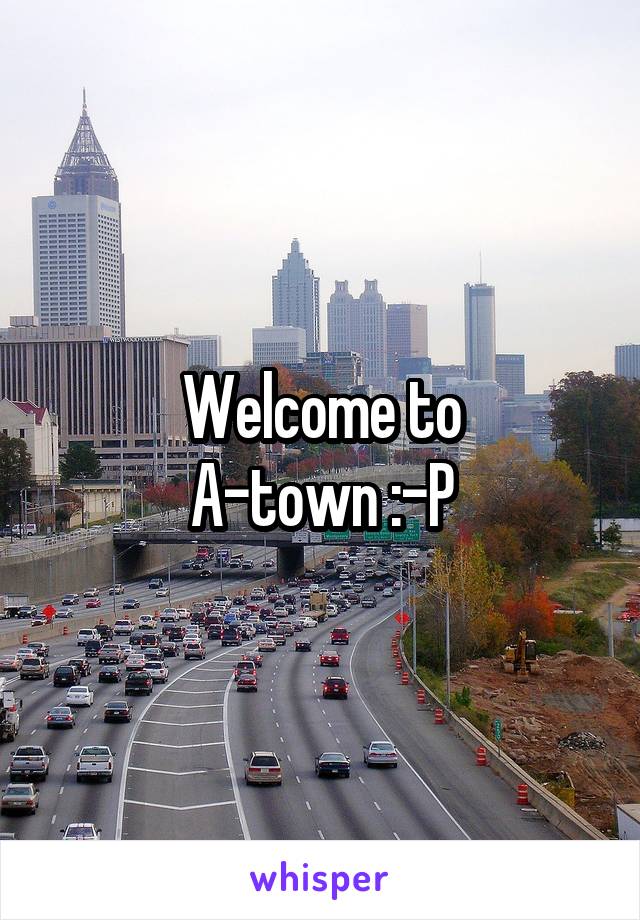 Welcome to
A-town :-P