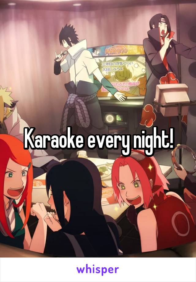 Karaoke every night!