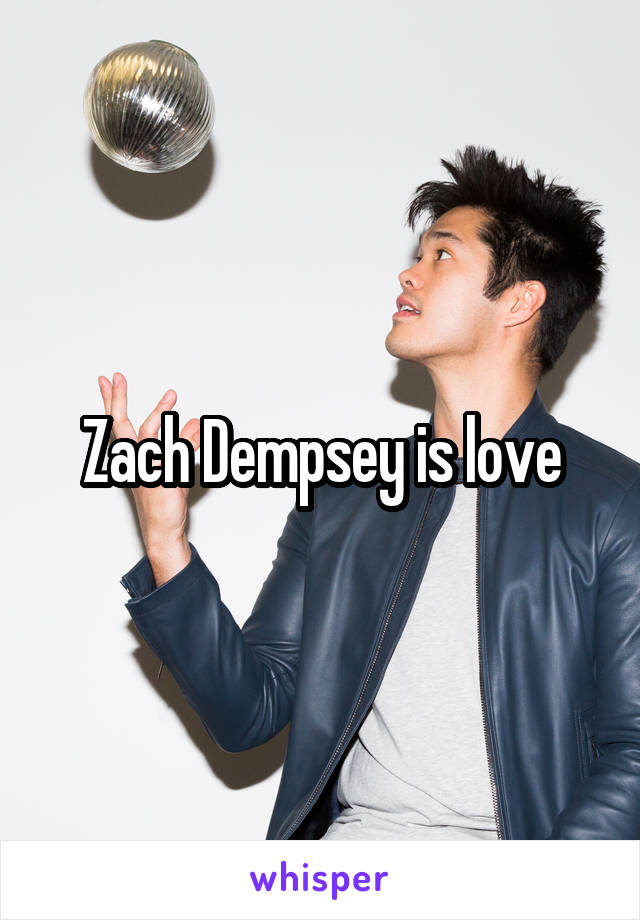 Zach Dempsey is love