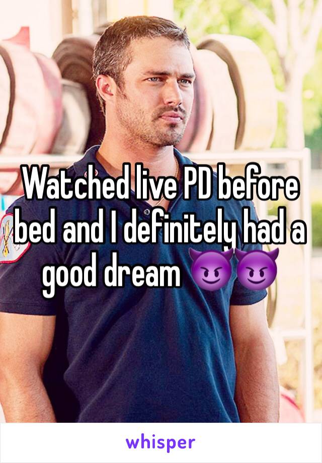 Watched live PD before bed and I definitely had a good dream 😈😈