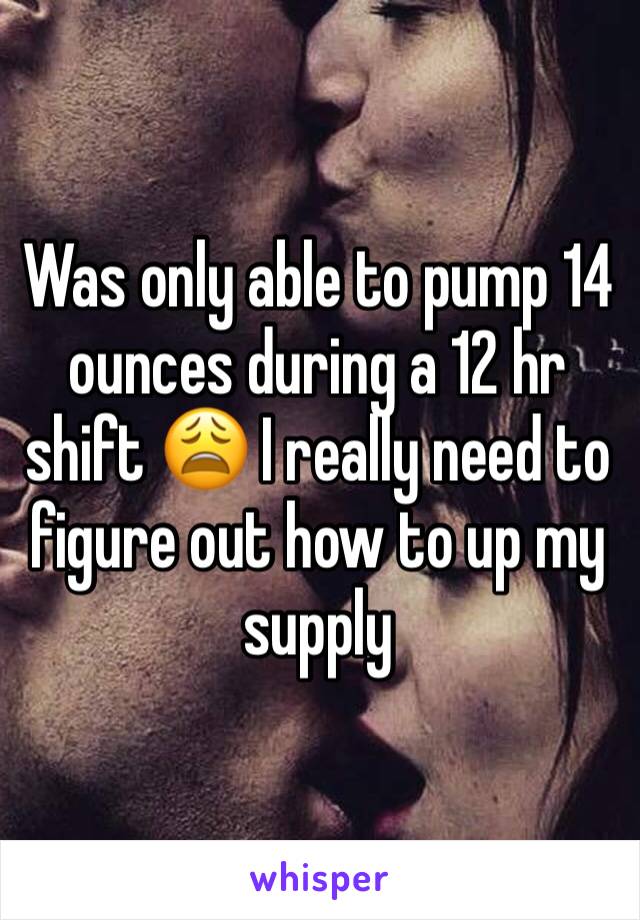 Was only able to pump 14 ounces during a 12 hr shift 😩 I really need to figure out how to up my supply