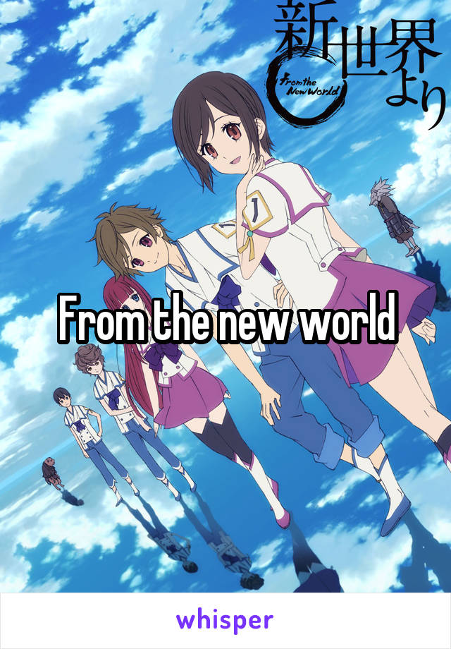 From the new world
