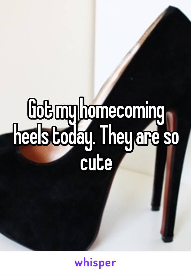 Got my homecoming heels today. They are so cute