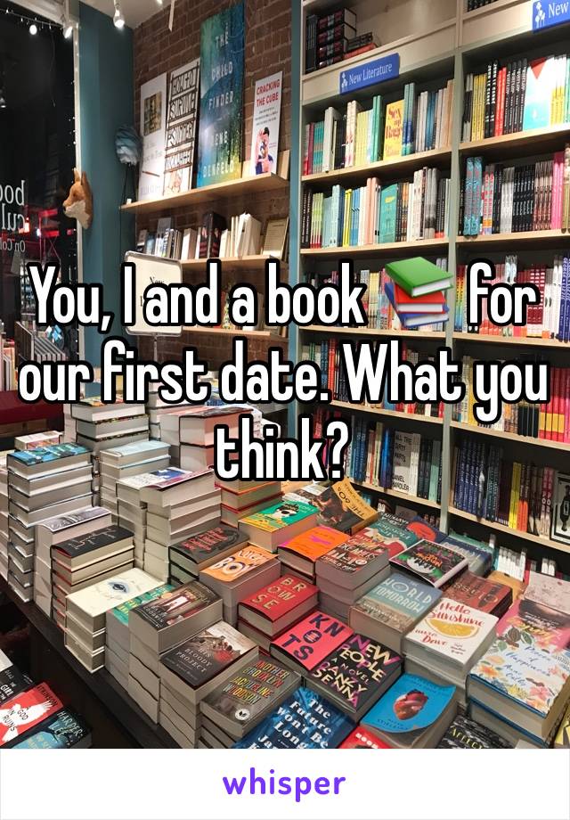 You, I and a book 📚 for our first date. What you think? 