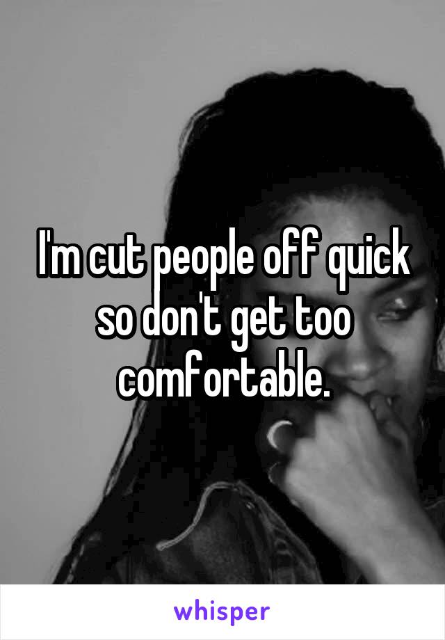 I'm cut people off quick so don't get too comfortable.
