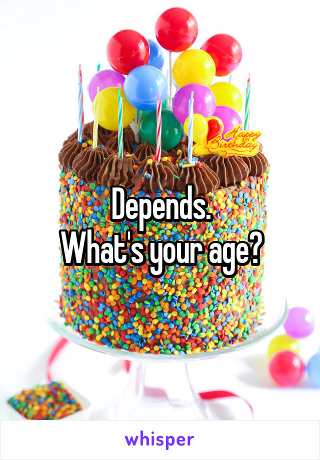 Depends.
What's your age?