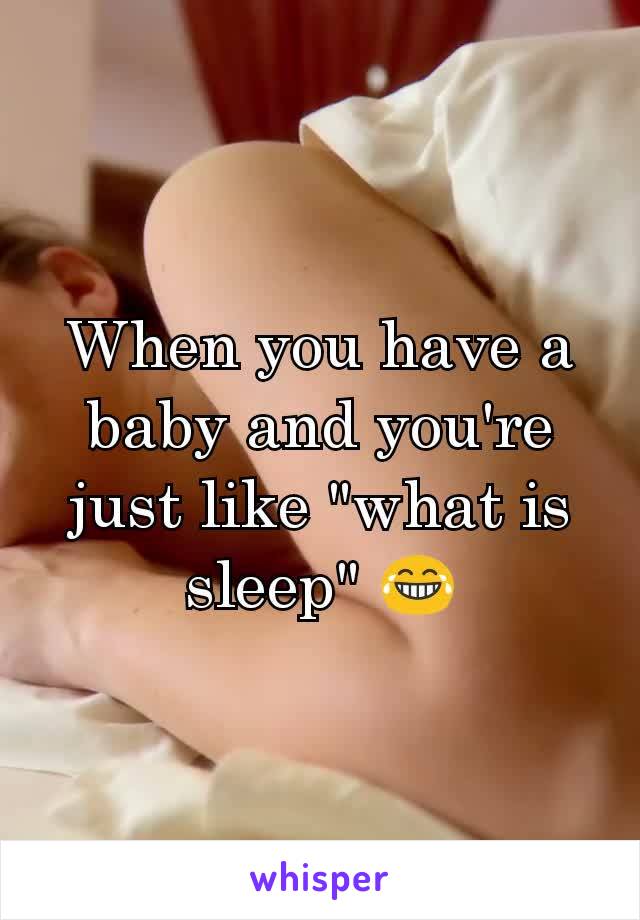 When you have a baby and you're just like "what is sleep" 😂