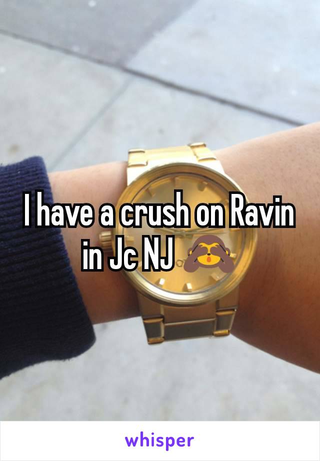 I have a crush on Ravin in Jc NJ 🙈