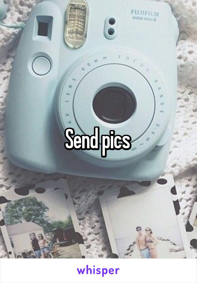 Send pics 