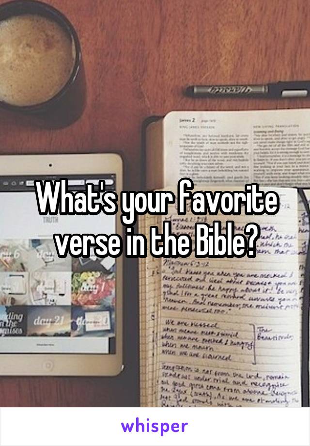 What's your favorite verse in the Bible?
